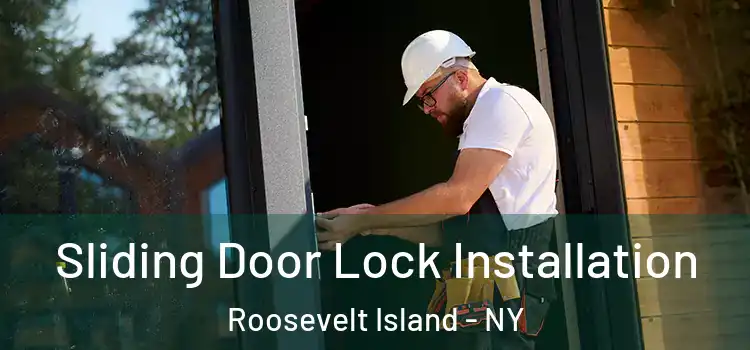 Sliding Door Lock Installation Roosevelt Island - NY