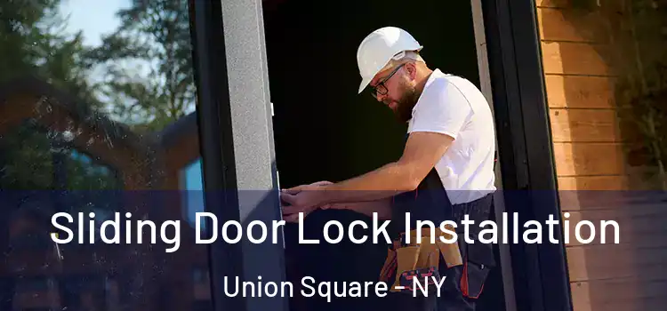 Sliding Door Lock Installation Union Square - NY