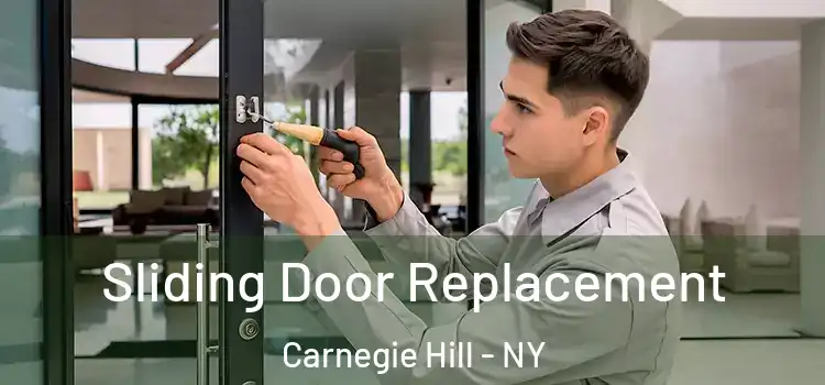 Sliding Door Replacement Carnegie Hill - NY