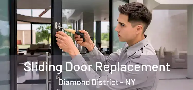 Sliding Door Replacement Diamond District - NY