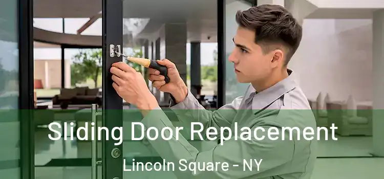 Sliding Door Replacement Lincoln Square - NY