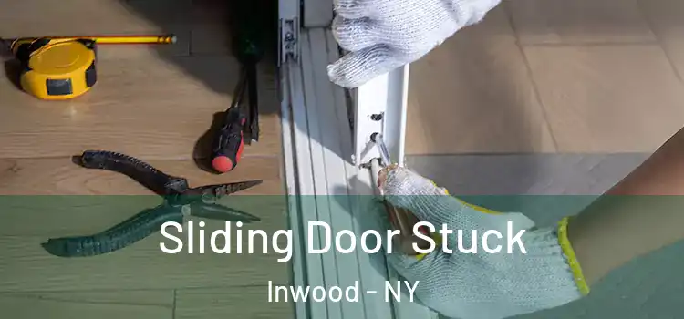 Sliding Door Stuck Inwood - NY