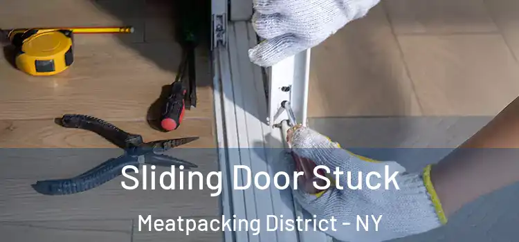 Sliding Door Stuck Meatpacking District - NY