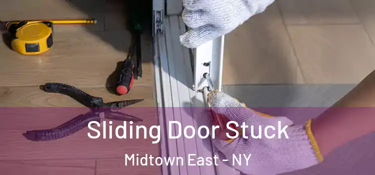 Sliding Door Stuck Midtown East - NY