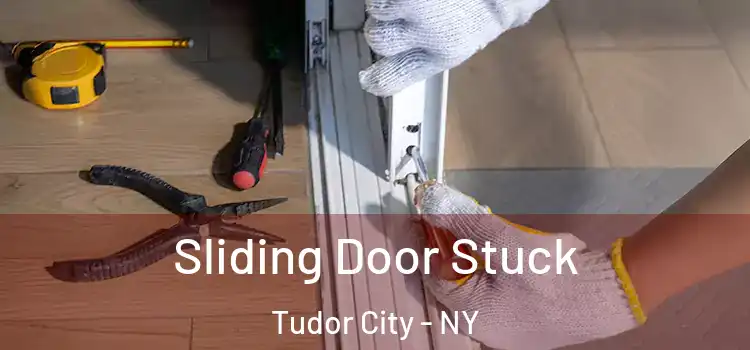 Sliding Door Stuck Tudor City - NY
