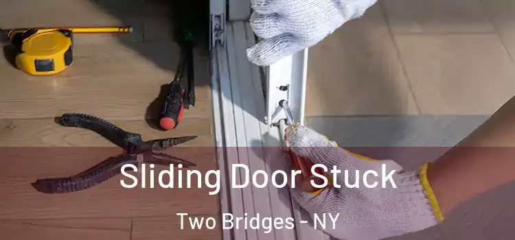 Sliding Door Stuck Two Bridges - NY