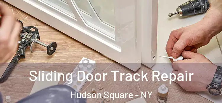 Sliding Door Track Repair Hudson Square - NY