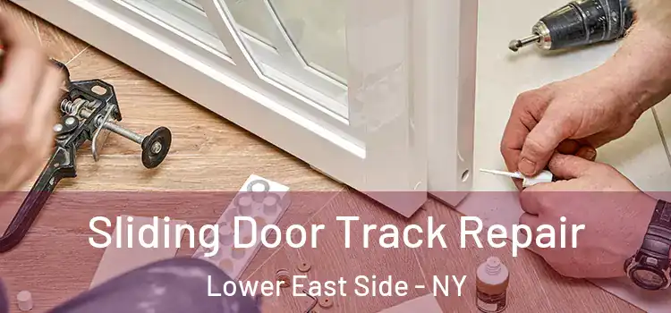 Sliding Door Track Repair Lower East Side - NY