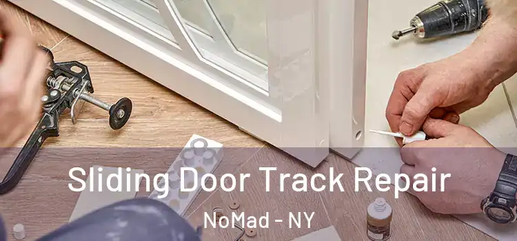 Sliding Door Track Repair NoMad - NY