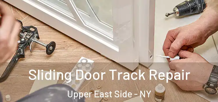  Sliding Door Track Repair Upper East Side - NY