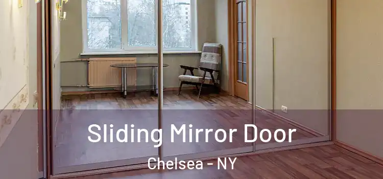  Sliding Mirror Door Chelsea - NY