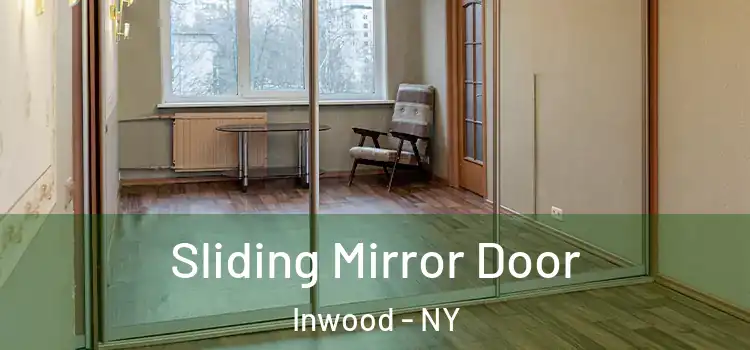  Sliding Mirror Door Inwood - NY
