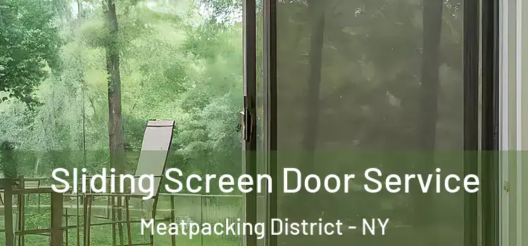 Sliding Screen Door Service Meatpacking District - NY