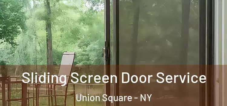 Sliding Screen Door Service Union Square - NY