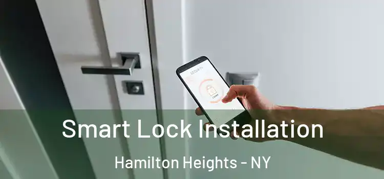 Smart Lock Installation Hamilton Heights - NY