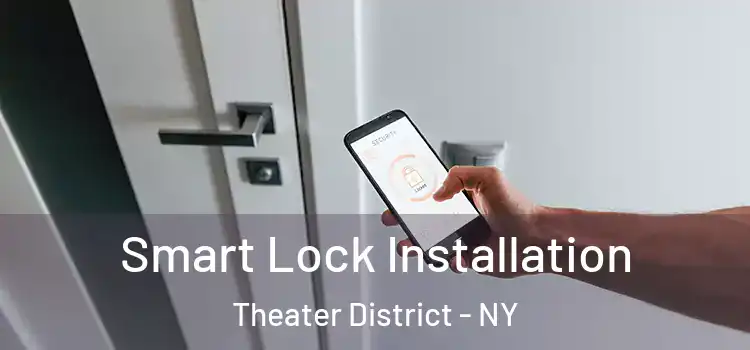  Smart Lock Installation Theater District - NY