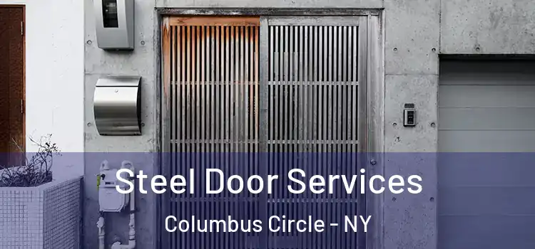 Steel Door Services Columbus Circle - NY