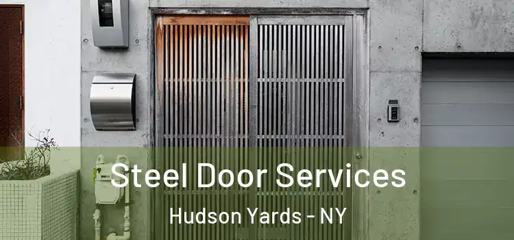 Steel Door Services Hudson Yards - NY