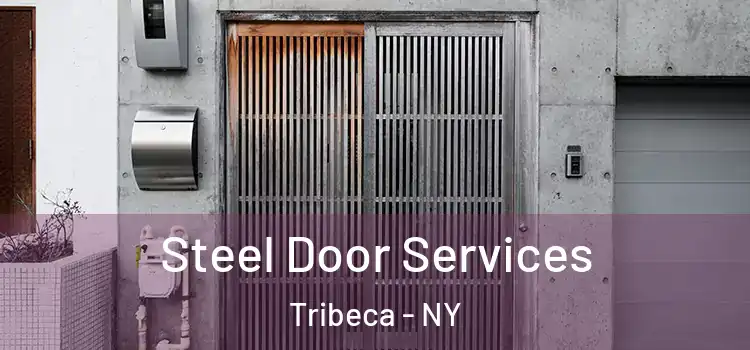  Steel Door Services Tribeca - NY