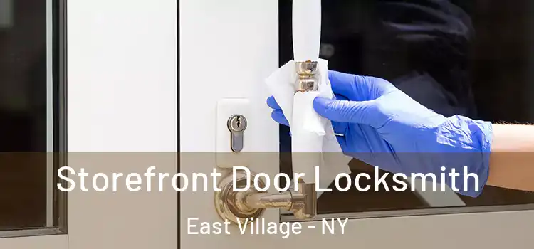 Storefront Door Locksmith East Village - NY