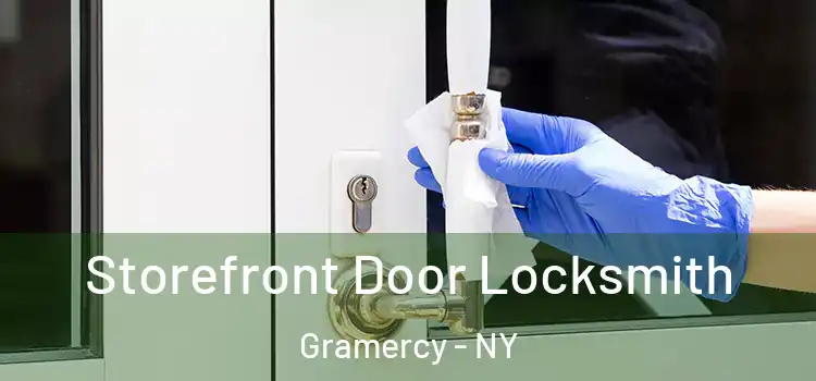  Storefront Door Locksmith Gramercy - NY