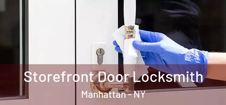 Storefront Door Locksmith Manhattan - NY