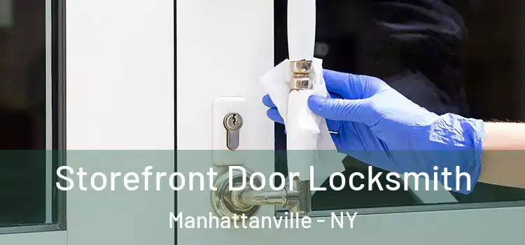 Storefront Door Locksmith Manhattanville - NY