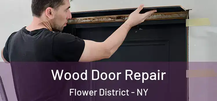 Wood Door Repair Flower District - NY