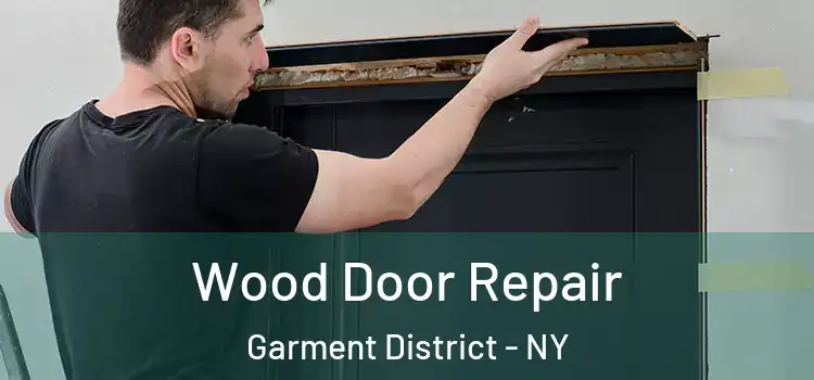 Wood Door Repair Garment District - NY