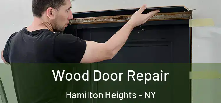 Wood Door Repair Hamilton Heights - NY
