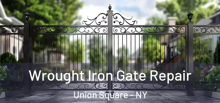 Wrought Iron Gate Repair Union Square - NY